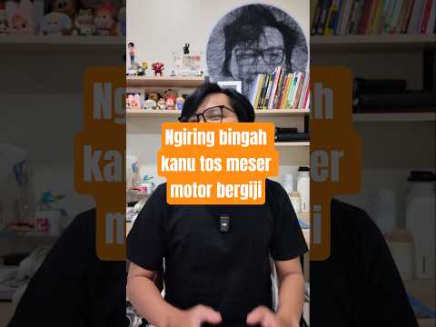 Ngiring bingah kanu tos meser motor bergiji