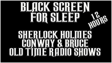 Black Screen For Sleep Sherlock Holmes | Conway Bruce | Old Time Radio Shows All Night Long