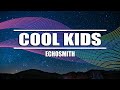 Cool Kids - Echosmith (Lyrics)