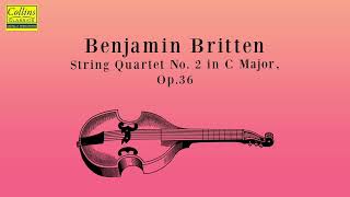 Benjamin Britten: String Quartet No. 2 in C major, Op.36 (FULL)