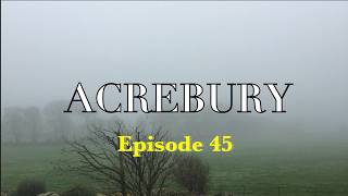 ACREBURY Episode 45