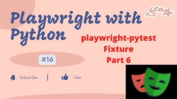 #16 Playwright with Python |  PyTest framework with Playwright Part 6| Fixture| Setup and Teardown