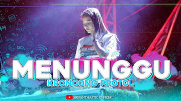 Dj MENUNGGU X KRONCONG PROTOL