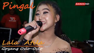 LALA ATILA LAGU PINGAL