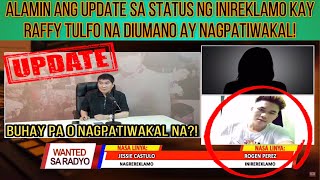 UPDATE SA INIREKLAMO SA RAFFY TULFO IN ACTION NA SI ROGEN PEREZ!