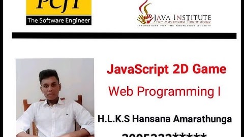 JavaScript 2D Game Development | Java Institute Of Advance Technology | H.L.K.S.Hansana Amarathunga