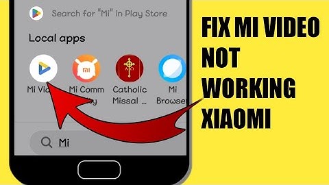 Fix Mi Video App not working Xiaomi problem