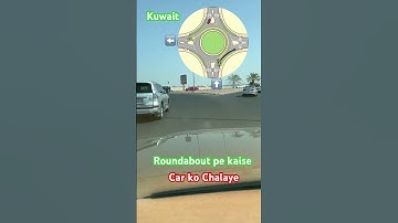 Golchakkar pe car ko kaise drive Karen
