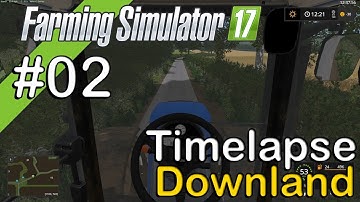 Farming Simulator 2017 - Downland Farm - Timelapse #2 - First Fields