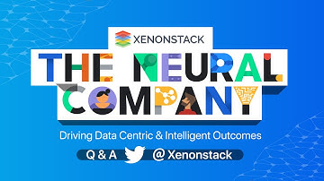 XenonStack - The Neural Company | Business of Experience
