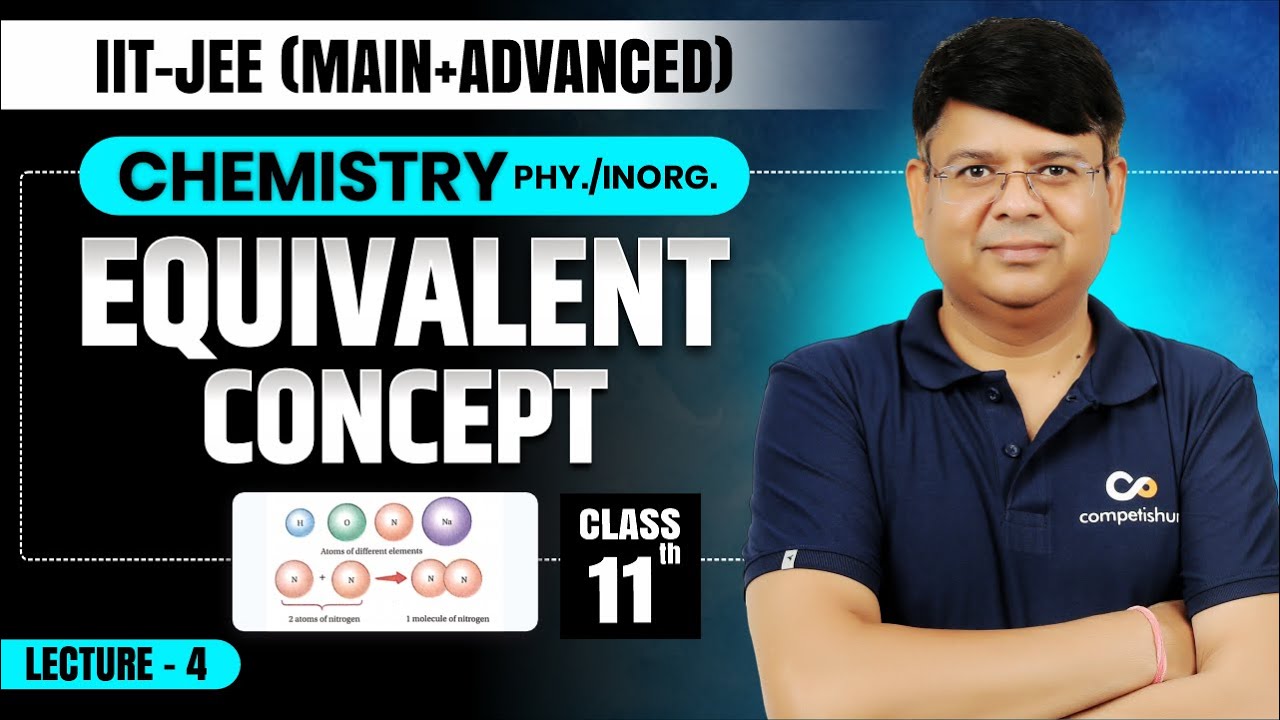 Equivalent Concept_L-4 | IIT JEE Chemistry Class 11 | Complete Chapter for JEE Main & Advanced