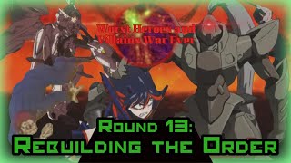 Worst Heroes and Villains War Ever Round 13: Rebuilding the Order Part 3 of 3