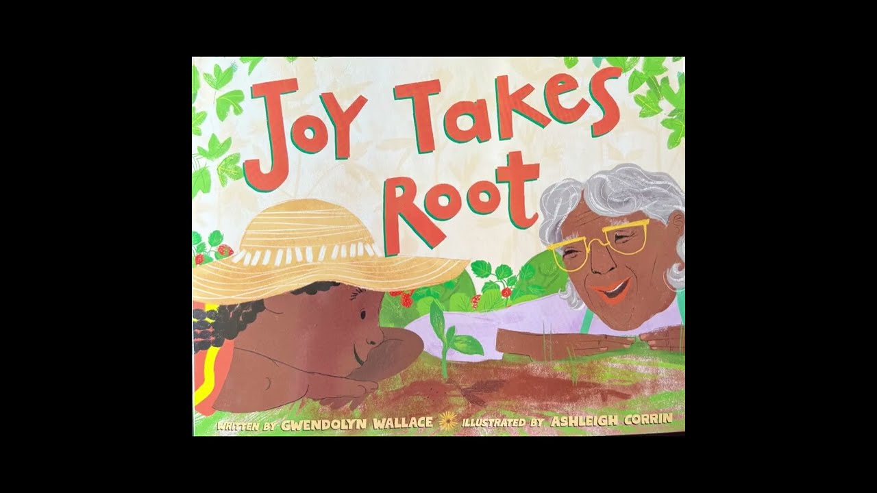 Joy Takes Root | Children’s Book Read Aloud