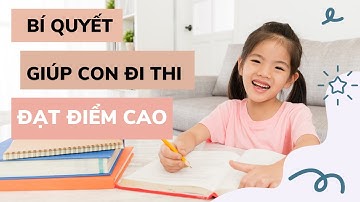 Bài Cài Đặt Tiềm Thức Giúp Con Đi Thi Đạt Điểm Cao