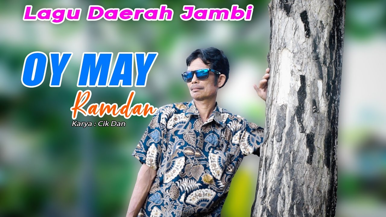 OY MAY - Ramdan  ( Lagu Daerah Jambi Cover )