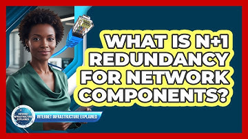 What Is N+1 Redundancy For Network Components?