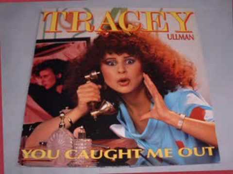 tracey ullman (you caught me out)