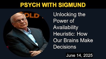 Unlocking the Power of Availability Heuristic: How Our Brains Make Decisions | Psych with Sigmund