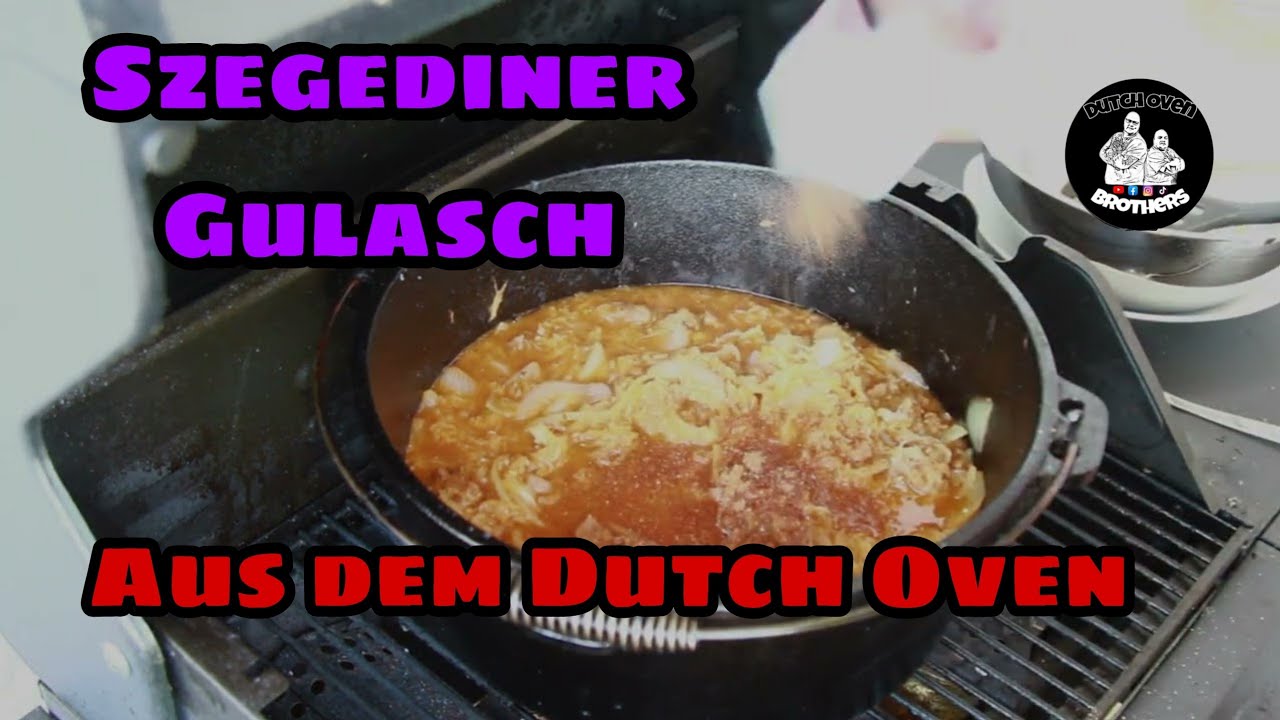 Szegediner Gulasch aus dem Dutch Oven #DutchOvenBrothers - YouTube