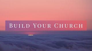 Build Your Church - Elevation Worship & Maverick City | Lyrics (Feat. Naomi Raine & Chris Brown)