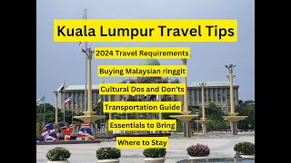KL Travel Tips | 2024 Travel Requirements | Dos and Don'ts | Transportation Guide | Things to Pack