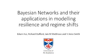 Edwin Hui: Bayesian Networks and Their Applications in Modelling Resilience and Regime Shifts