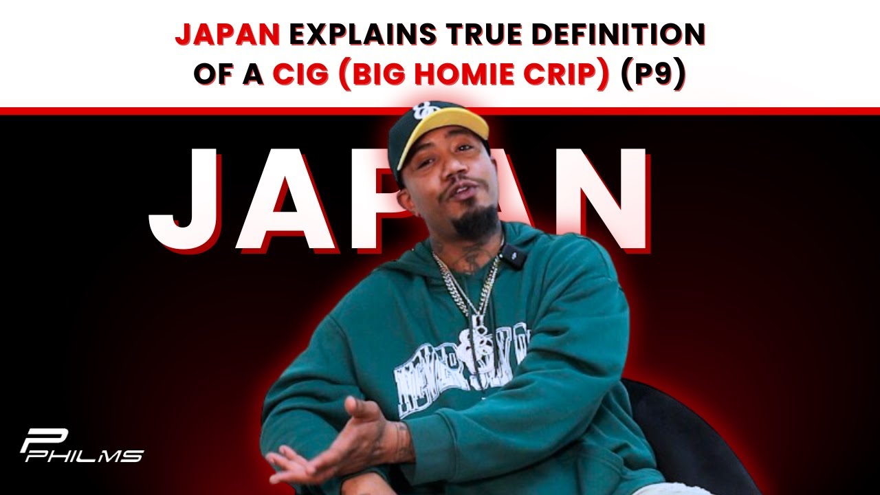 Japan Explains True DEFINITION Of A CIG (CIG HOMIE CRIP) (P9) YouTube