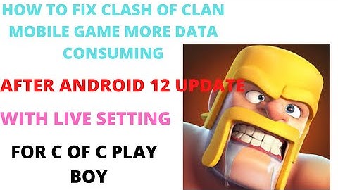 WHY MORE DATA CONSUMING IN CLASH OF CLANS MOBILE GAME ???