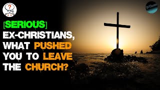 [SERIOUS] Ex-Christians, what pushed you to leave the church? r/AskReddit