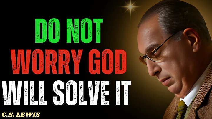 God is Telling you to stop worrying and start trusting. CS Lewis Motivational Speech. .