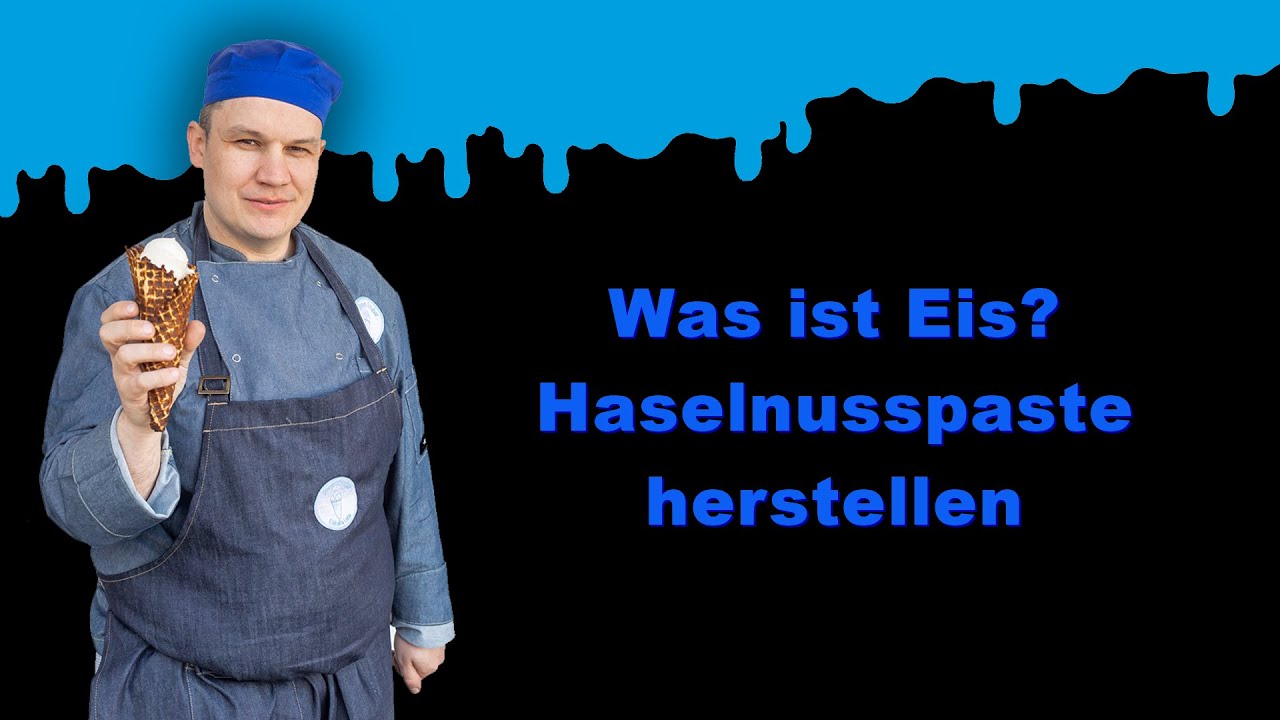 Was ist Eis | 9. Haselnusspaste herstellen | Eiskalte-Liebe