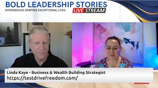 Linda Kaye - Business & Wealth Building Strategist - Bold Leadership Stories Show