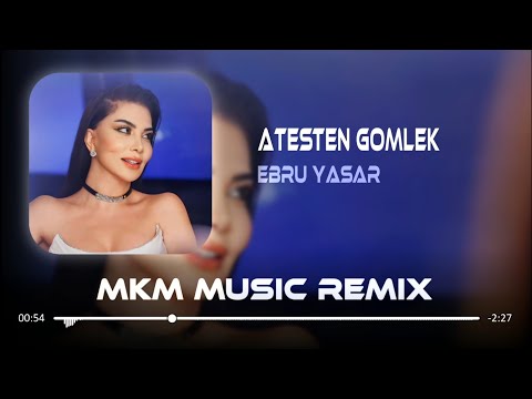 Ebru Yaşar - Aşkın Ateşten Gömlek ( MKM Remix )