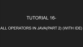 Java Programming Tutorial 16- Relational Operators and Logical Operators(with IDE) (In English)
