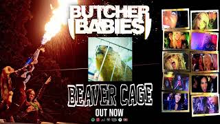 Butcher Babies- &quot;BEAVER CAGE&quot; Official Audio Only