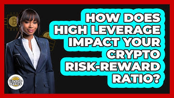 How Does High Leverage Impact Your Crypto Risk-reward Ratio? - CryptoBasics360.com