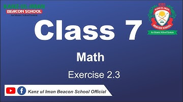 Class 7 Math Lecture 1 Exercise 2.3 by kanz ul Iman Beacon School