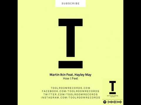 Martin Ikin feat. Hayley May - How I Feel (Extended Mix)