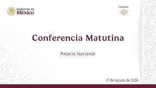 Conferencia matutina del lunes 17 de agosto, 2026. 0465