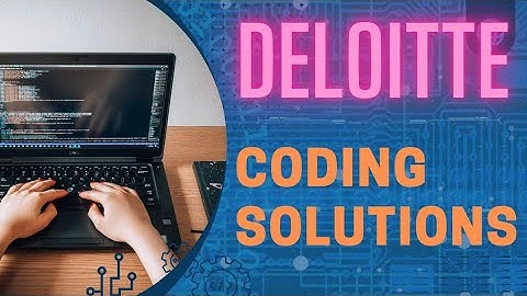 Deloitte Coding Solutions | Deloitte Exam Answers | Deloitte Codes