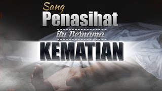 Ceramah Sang Penasihat Itu Bernama Kematian Ustadz Ahmad Zainuddin Lc Youtube