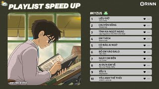[Playlist Speed Up] Nhạc Speed Up Chill Gây Nghiện Này Sẽ Giúp Bạn Yêu Đời Hơn Cả Crush =)) \/ KYZUS