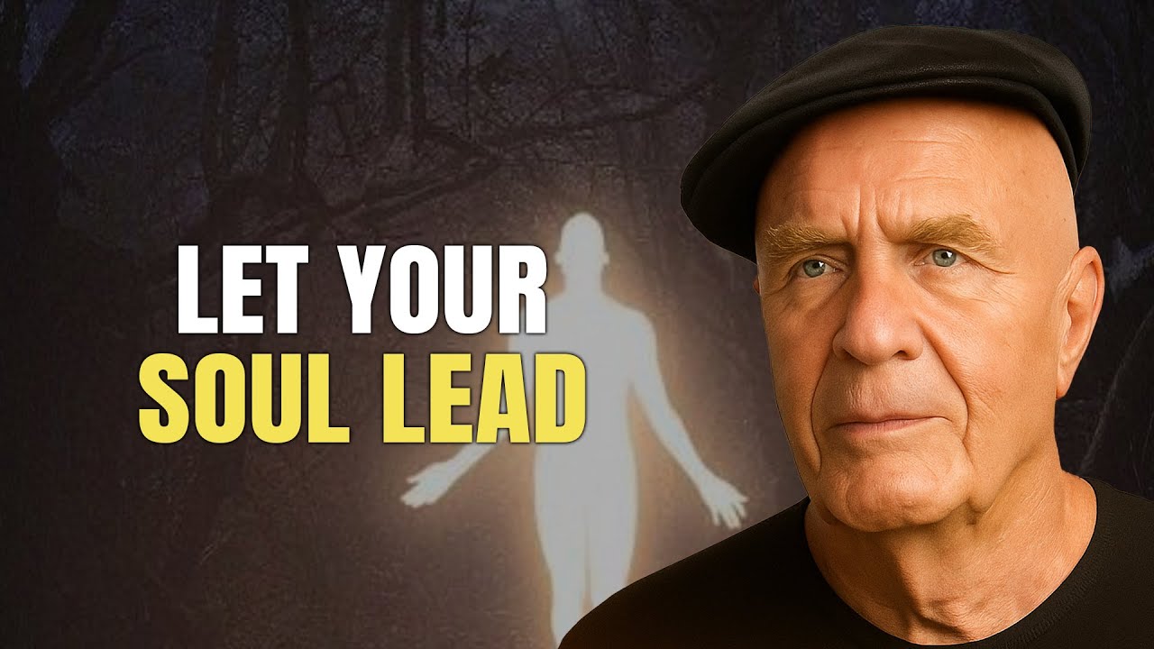 Let Your Soul Lead - Wayne Dyer