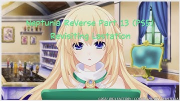 Neptunia ReVerse Part 13 (PS5) -Arranged Mode- Revisiting Lastation & Entering