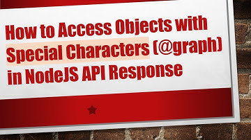 How to Access Objects with Special Characters (@graph) in NodeJS API Response