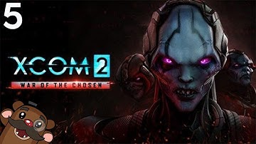 Baer Plays XCOM 2: War of the Chosen (Ep. 5)