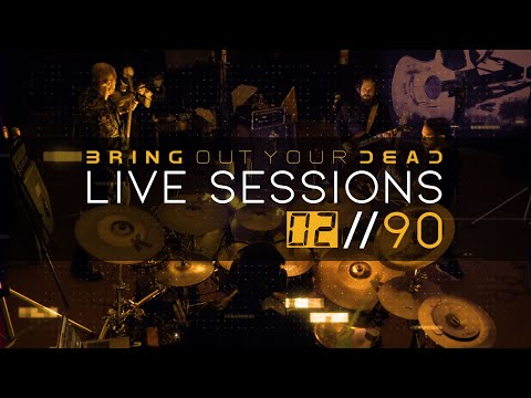 Bring Out Your Dead - "90" (Live Sessions)