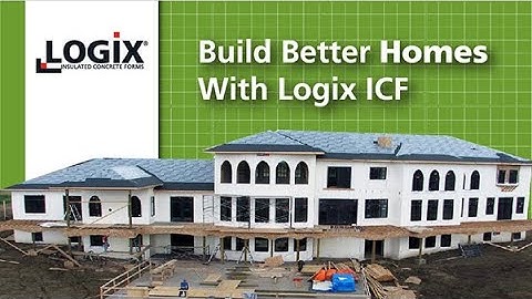 Build Better Homes with Logix ICF