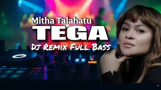 Download Lagu Mitha Talahatu - Tega || Asek lakon Dj Remix Full Bass MP3 Download Lagu Mitha Talahatu - Tega || Asek lakon Dj Remix Full Bass MP3