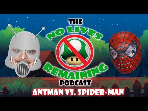 No Lives Remaining Podcast: Episode 5 - Antman vs. Spider-man